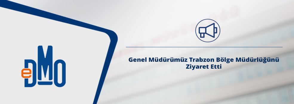 Genel Müdürümüz Trabzon Bölge Müdürlüğünü Ziyaret Etti